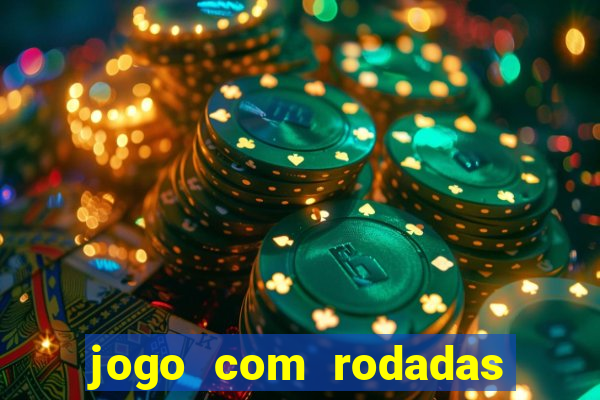 jogo com rodadas gratis sem deposito